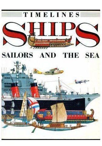 Ships: Sailors, and the Sea (Timelines) Books