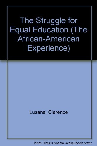 The Struggle for Equal Education (The African-American Experience) Learning & Reference