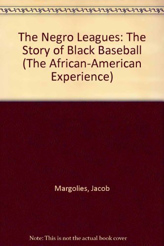 The Negro Leagues: The Story of Black Baseball (The African-American Experience) Leisure & Fun