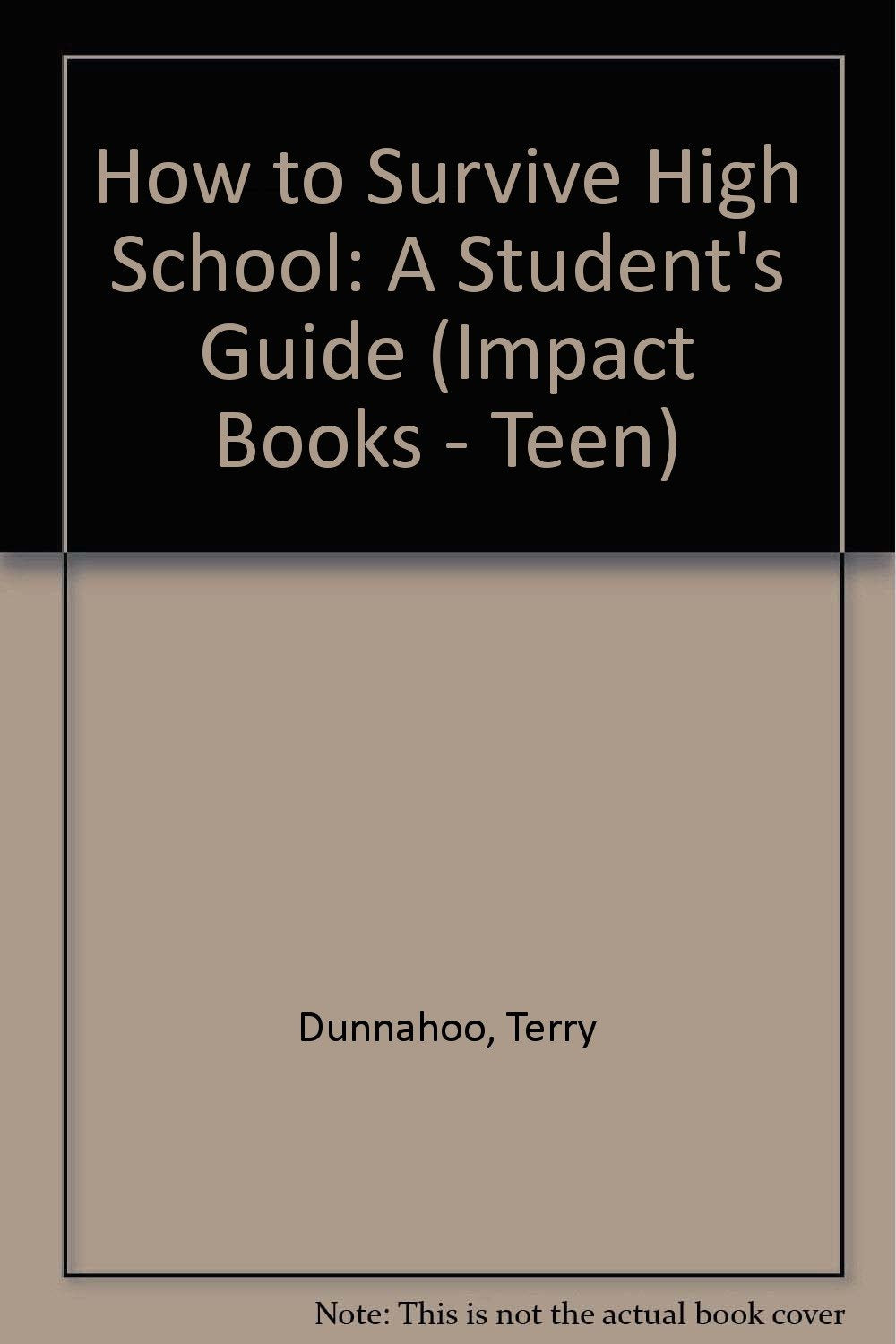 How to Survive High School: A Student's Guide (Impact Books - Teen) Books