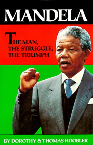 Mandela: The Man, the Struggle, the Triumph Politics & History