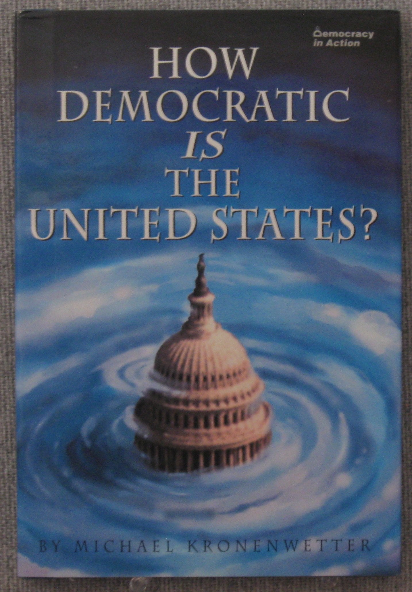 How Democratic Is the United States? (Democracy in Action) Books