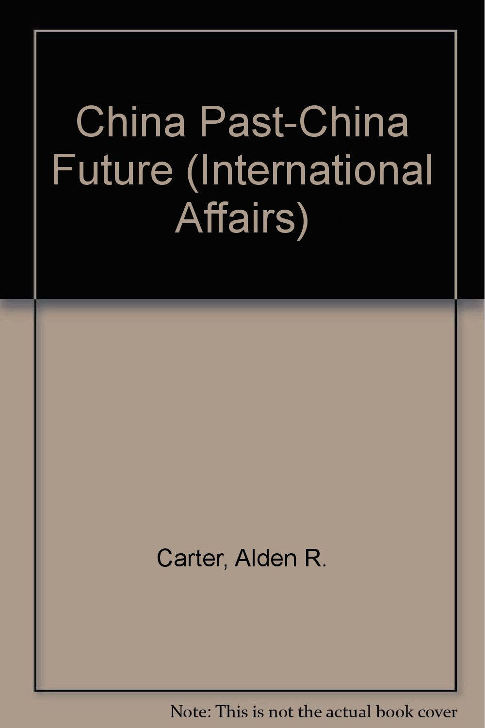China Past-China Future (International Affairs) Books