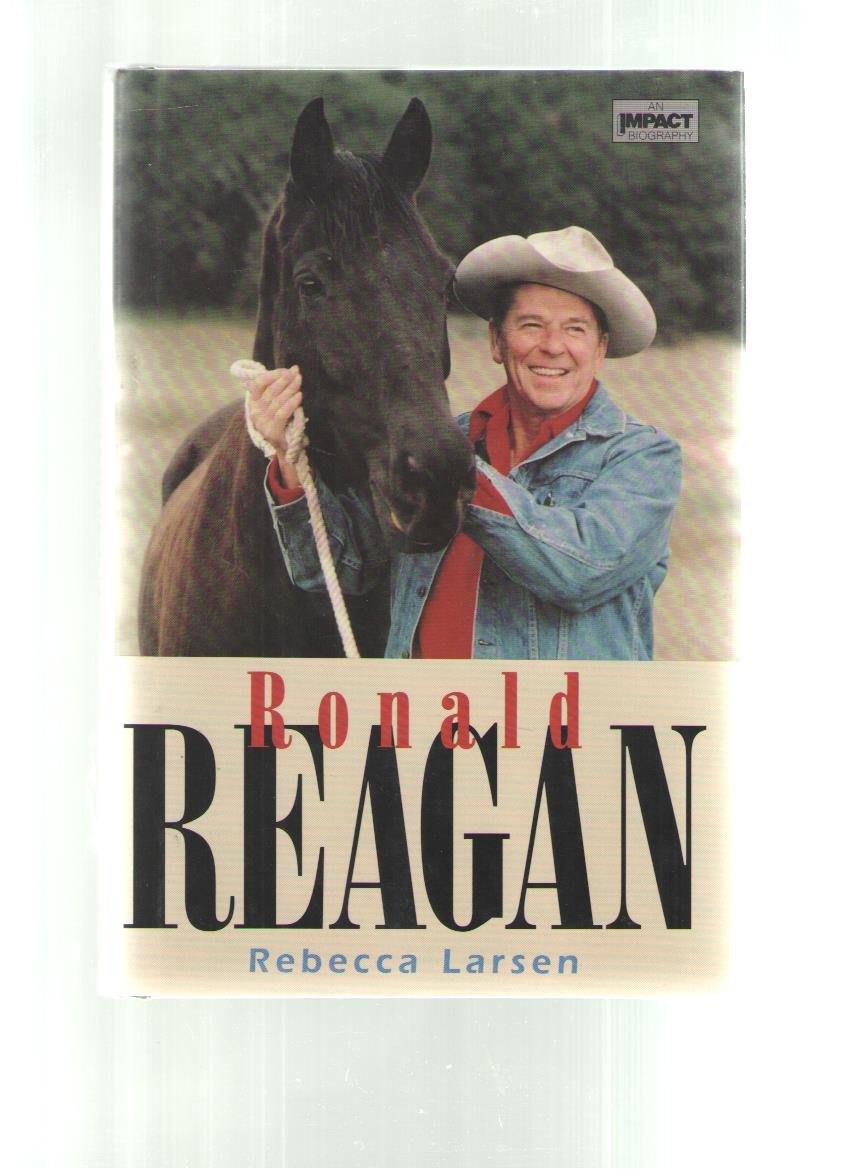 Ronald Reagan (Impact Biography) Politics & History