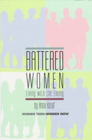 Battered Women: Living With the Enemy (Women Then--Women Now) Books