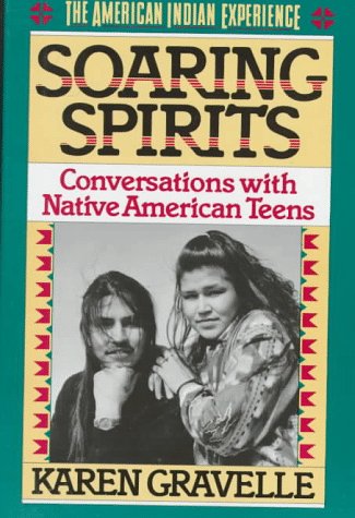Soaring Spirits: Conversations With Native American Teens (The American Indian Experience) Education