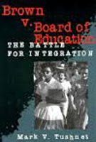 Brown V. Board of Education: The Battle for Integration (Historic Supreme Court Cases) Books