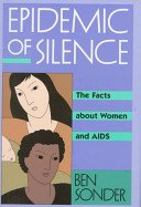 Epidemic of Silence: The Facts About Women And AIDS (Women Then--Women Now) Books
