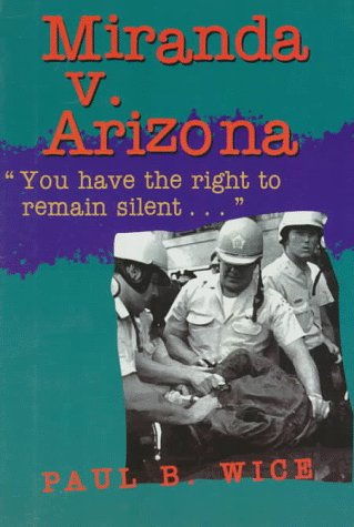 Miranda V. Arizona: "You Have the Right to Remain Silent..." (Historic Supreme Court Cases) Books
