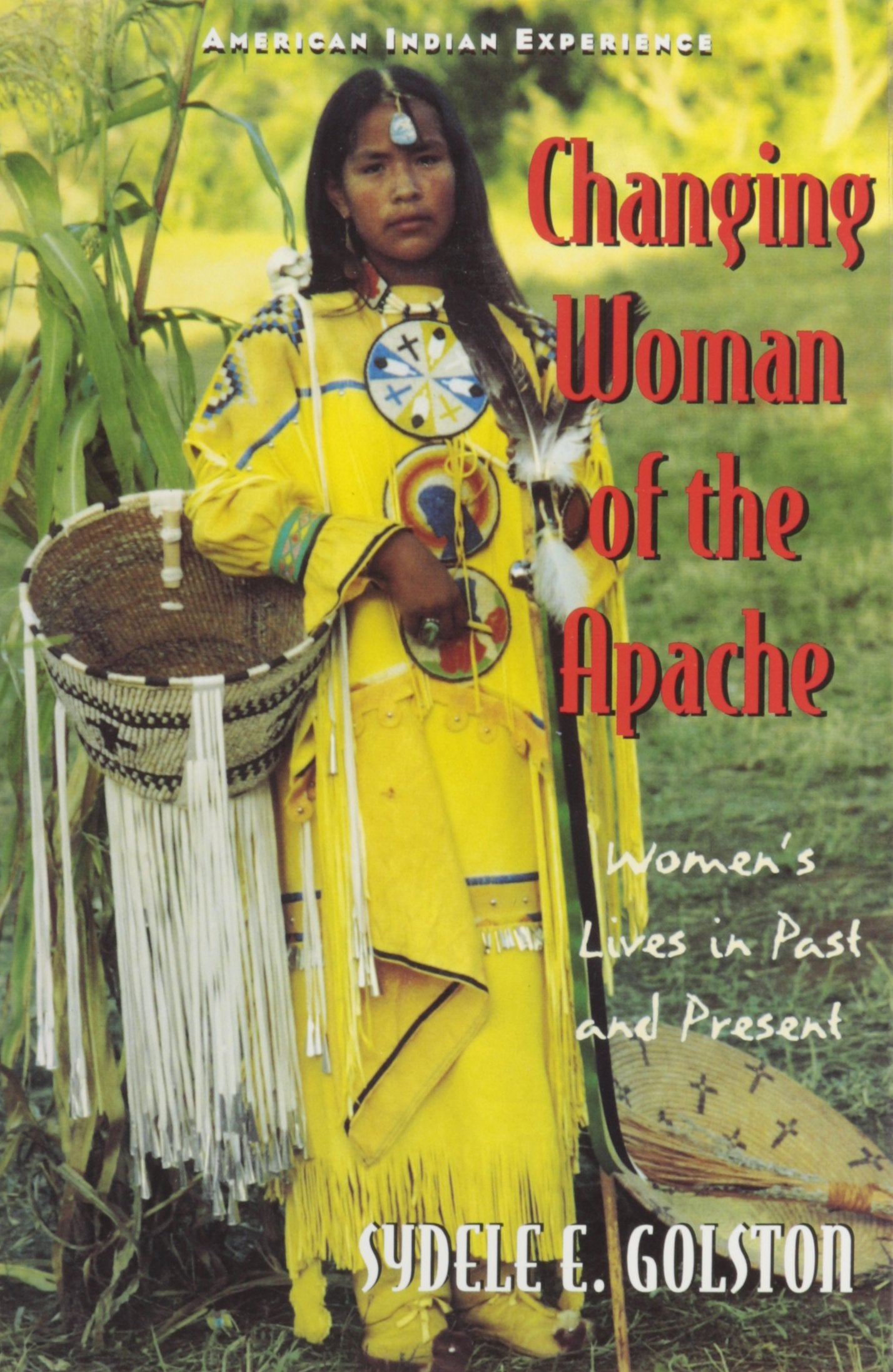 Changing Woman of the Apache: Women's Lives in Past and Present (The American Indian Experience) Social Sciences