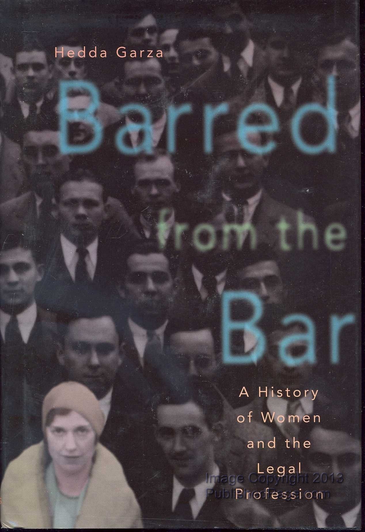 Barred from the Bar: A History of Women in the Legal Profession (Women Then--Women Now) Books