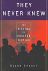 They Never Knew: The Victims of Nuclear Testing (Impact Books) Books