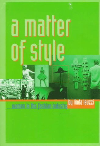 A Matter of Style: Women in the Fashion Industry (Women Then--Women Now) Books