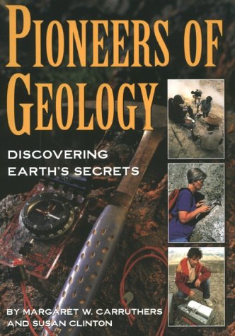 Pioneers of Geology: Discovering Earth's Secrets (Lives in Science) Young adult books