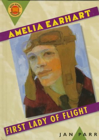 Amelia Earhart: First Lady of Flight (Book Report Biographies) Books