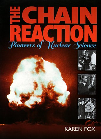 The Chain Reaction: Pioneers of Nuclear Science (Lives in Science) Education