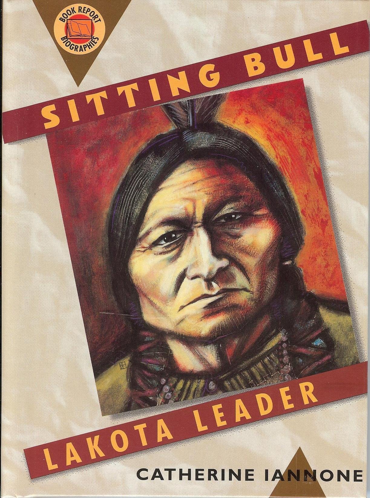 Sitting Bull: Lakota Leader (Book Report Biography) Non-fiction