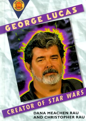 George Lucas: Creator of Star Wars (Book Report Biographies) Film, Art & Culture