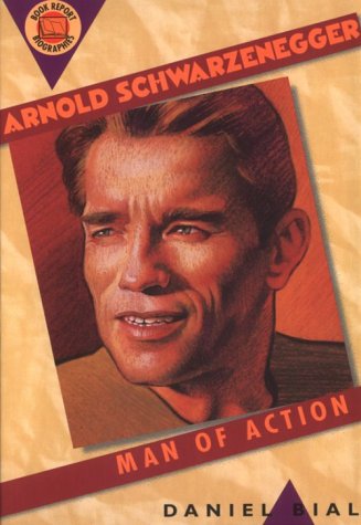 Arnold Schwarzenegger: Man of Action (Book Report Biography) Leisure & Fun