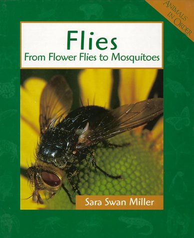 Flies: From Flower Flies to Mosquitoes (Animals in Order) Non-fiction