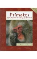 Primates: From Howler Monkeys to Humans (Animals in Order) Non-fiction