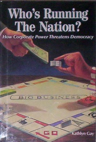 Who's Running the Nation?: How Corporate Power Threatens Democracy (Impact Books) Business, Finance & Career