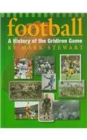 Football: A History of the Gridiron Game (The Watts History of Sports) Leisure & Fun