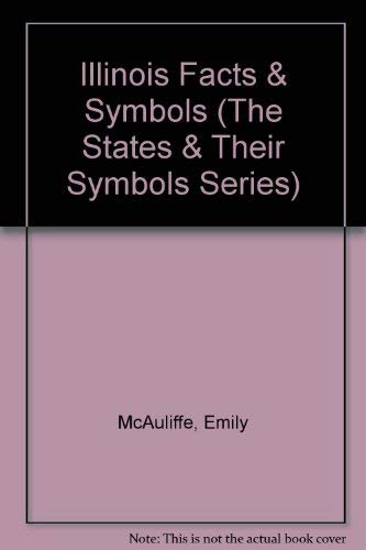 Illinois Facts & Symbols (The States & Their Symbols Series) Non-fiction