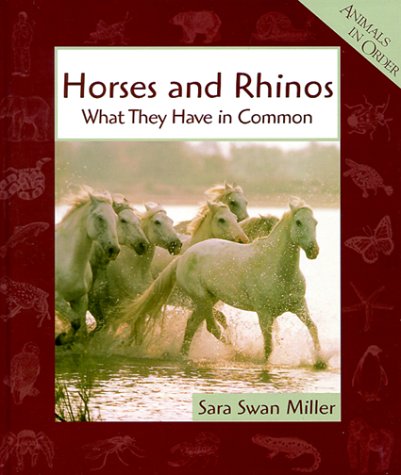 Horses and Rhinos: What They Have in Common (Animals in Order) Non-fiction