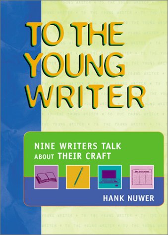 To the Young Writer: Nine Writers Talk About Their Craft Young adult books