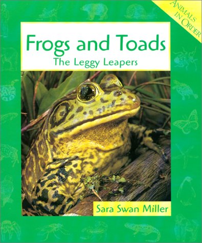 Frogs and Toads: The Leggy Leapers (Animals in Order) Non-fiction