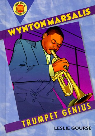 Wynton Marsalis: Trumpet Genius (Book Report Biographies) Arts & Music