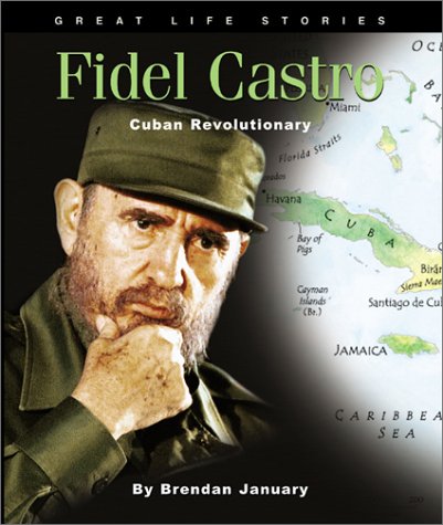 Fidel Castro: Cuban Revolutionary (Great Life Stories) Young adult books
