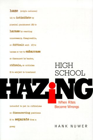High School Hazing: When Rites Become Wrongs (Social Studies, Teen Issues) Education