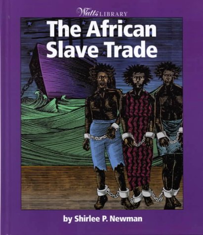 The African Slave Trade (Watts Library: History of Slavery) Non-fiction