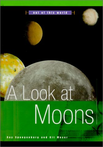 A Look at Moons (Out of This World) Education