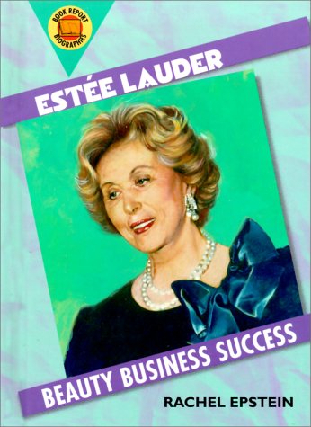 Estee Lauder: Beauty Business Success (Book Report Biography) Non-fiction