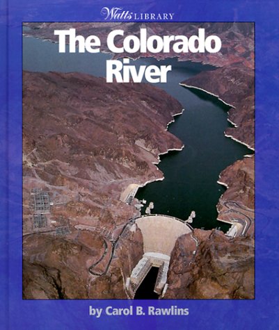 The Colorado River (Watts Library: World of Water) Non-fiction