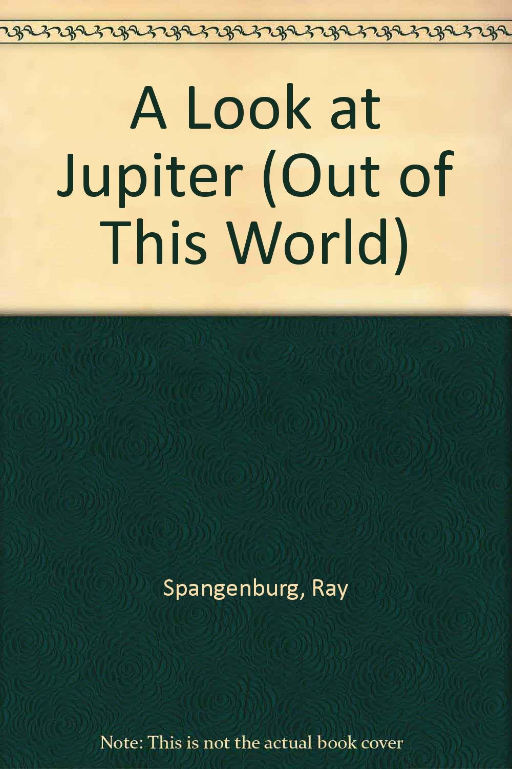 A Look at Jupiter (Out of This World) Education