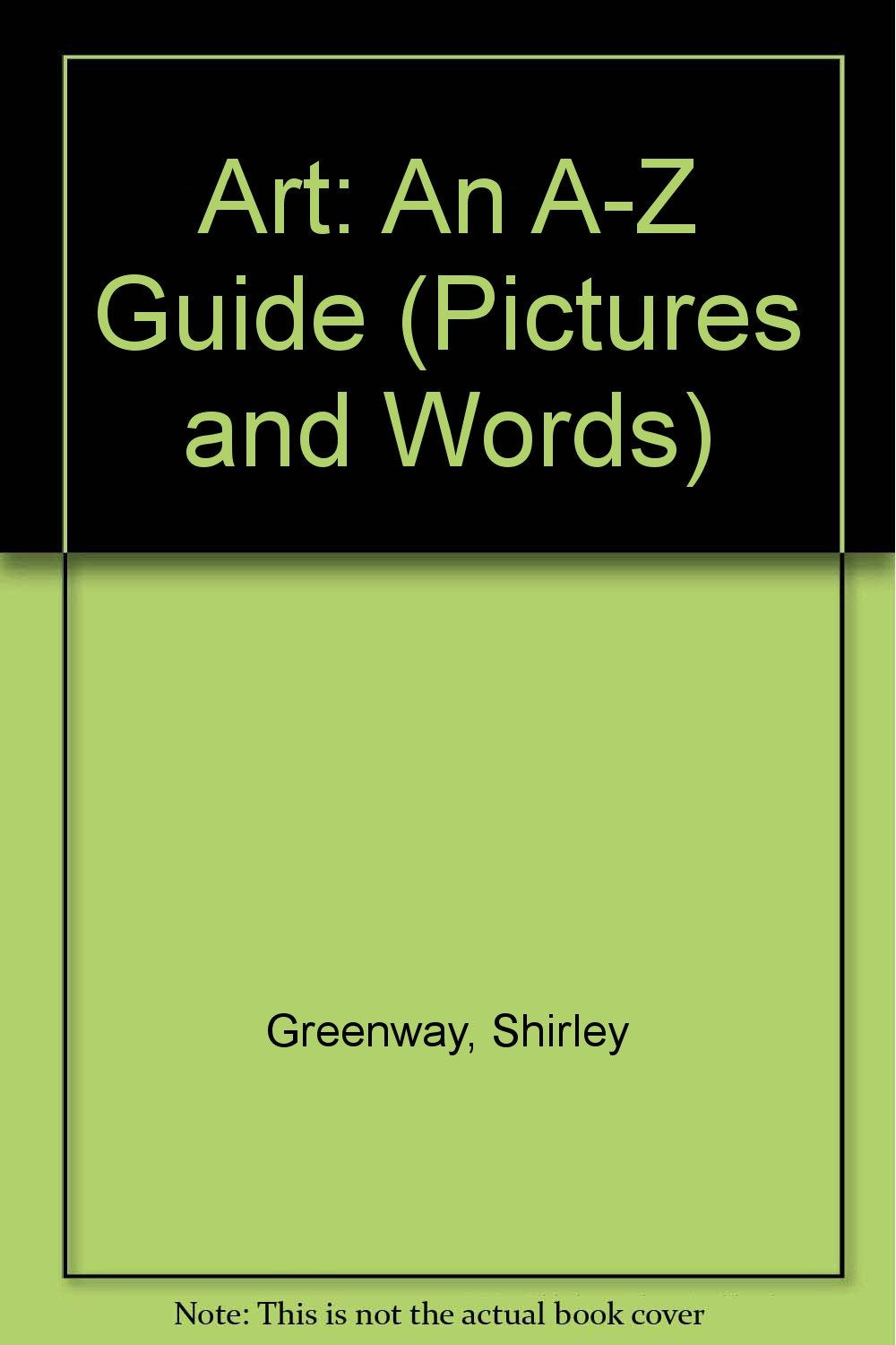 Art: An A-Z Guide (Pictures and Words) Non-fiction