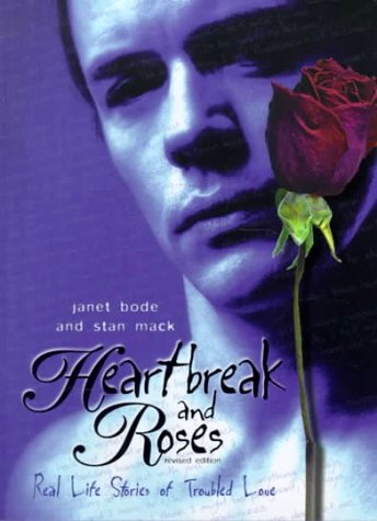 Heartbreak and Roses: Real Life Stories of Troubled Love (Social Studies, Teen Issues) Education