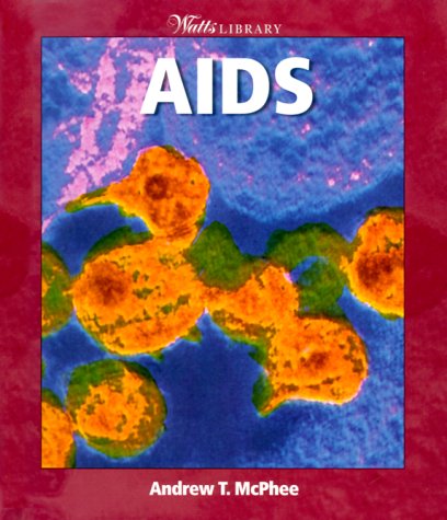 AIDS (Watts Library: Human Health and Diseases) Non-fiction