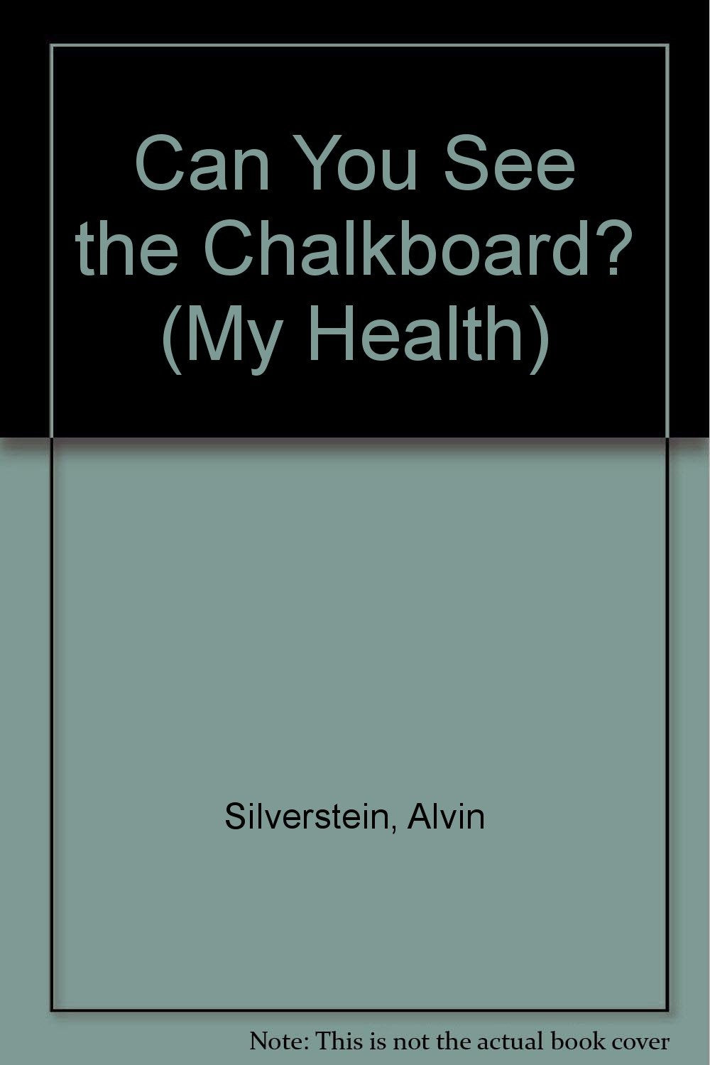 Can You See the Chalkboard? (My Health) Non-fiction
