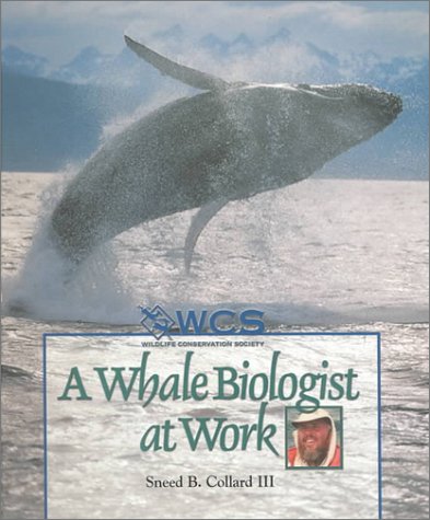 A Whale Biologist at Work (Wildlife Conservation Society Books) Non-fiction