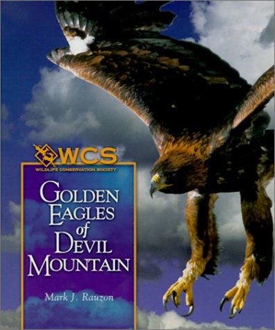 Golden Eagles of Devil Mountain (Wildlife Conservation Society Books) Non-fiction