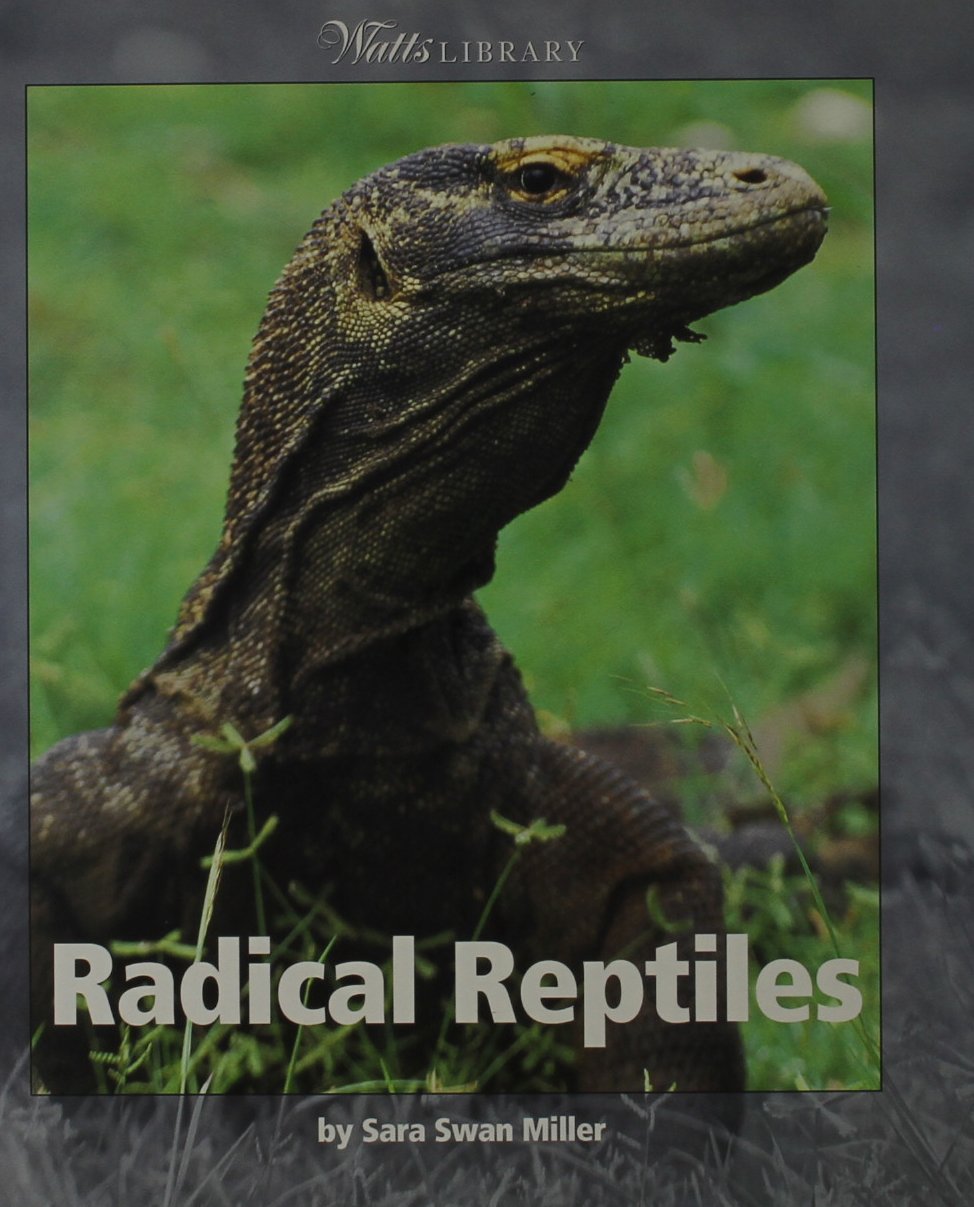 Radical Reptiles (Watts Library: Animals) Non-fiction