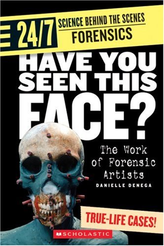 Have You Seen This Face?: The Work of Forensic Artists (24/7: Science Behind the Scenes: Forensics) Education