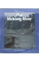 The Mekong River (WATTS LIBRARY: THE WORLD OF WATER) Non-fiction