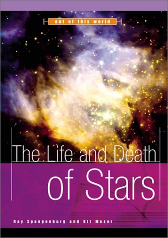The Life and Death of Stars (Out of This World) Education