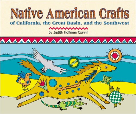 Native American Crafts of California, the Great Basin, and the Southwest Non-fiction